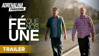 A Fé que Nos Une - Trailer Oficial Dublado - Filme de Drama | Adrenalina Freezone