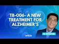 EP36 TB-006 a new treatment for Alzheimer s
