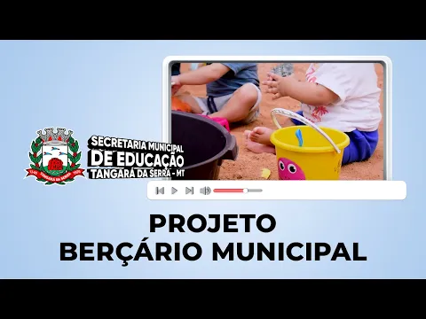 Download MP3 Projeto Berçário Municipal - Tangará da Serra/MT