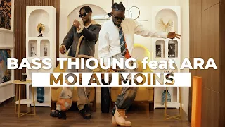 Bass Thioung, Ara (Akhlou Brick) - MOI AU MOINS (Clip Officiel)