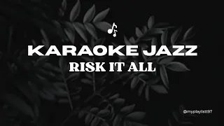 karaoke jazz risk it all bruno mars male key 