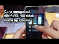 Lagu Cara mengatasi notifikasi wa tidak bunyi hp xiaomi