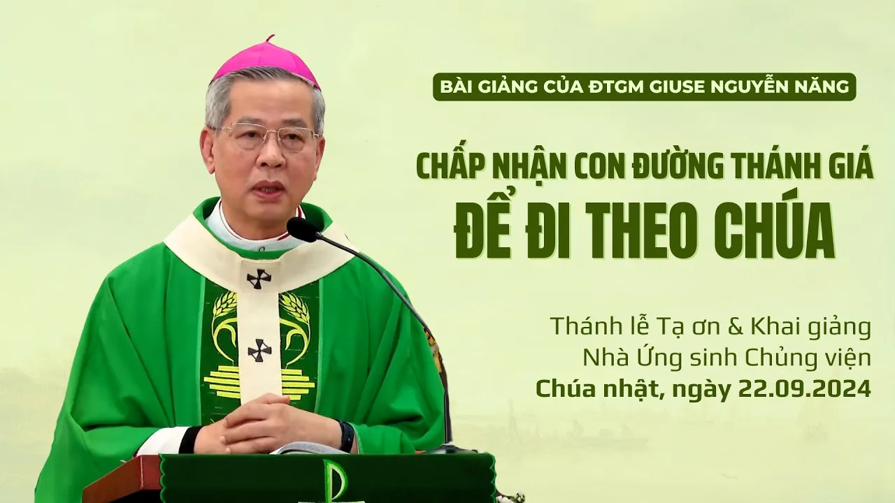 Outline Video Chấp nhận con đường thánh giá để đi theo Chúa - ĐTGM Giuse Nguyễn Năng