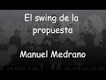 EL SWING DE LA PROPUESTA   MANUEL MEDRANO (Letra-Lyrics)
