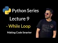 Lecture 9 - While Loop in Python