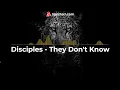 Disciples   They Don't Know
