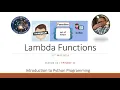 Introduction to Python Programming Season - 02 Lambda Functions Episode 12