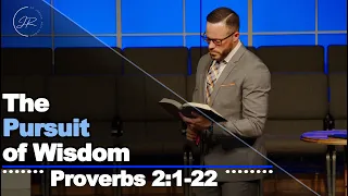The Pursuit of Wisdom - Proverbs 2 1-22 1 7 24