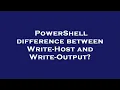 PowerShell difference between Write-Host and Write-Output