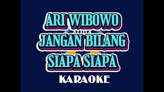 Download ARIE WIBOWO - JANGAN BILANG  SIAPA SIAPA (KARAOKE VERSION)COVER AURA MP3