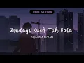 Download Lagu Zindagi Kuch Toh Bata (Slowed \u0026 Reverb) 🖤 || Deep Slowed