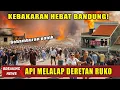 Download Lagu KEBAKARAN HEBAT MELANDA DERETAN RUKO DAN PERUMAHAN DI JALAN CILENTAH BURANGRANG KOTA BANDUNG