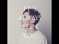 It's Always Been You - Phil Wickham