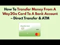 How To Transfer Money From A Way2Go Card To A Bank Account - Direct Transfer ATM