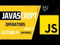 Lecture 11 JavaScript Operators A Comprehensive Theory Lecture Javascript tutorial for beginners