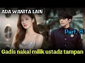 Download Lagu Part.8 - Ternyata ustadz itu memiliki wanita lain? 
