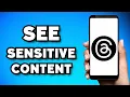 How To See Sensitive Content on Threads 2023 Guide