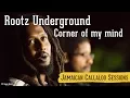 JCS Rootz Underground - Corner Of My Mind acoustic