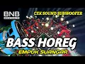 Download Lagu DJ BASS HOREG CHECK SOUND SUBWOOFER SUANGAR AGHORI MUSIC | BASS NATION BLITAR