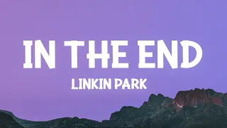 Linkin Park In The End Lyrics 