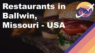 Restaurants in Ballwin Missouri - USA