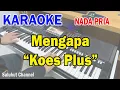 Download Lagu MENGAPA ll KARAOKE DANGDUT ll KOES PLUS ll NADA PRIA F=DO