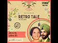 RETRO TALE (MERA NARAM KAALJA)