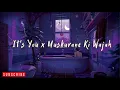 Download Lagu It's You x Muskurane Ki Wajah | LOFI MIX | @ShArMiL | Arijit Singh \u0026 Ali Gatie