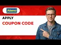 How to Apply Coupon Code in Alamo Rent A Car 2026 Full Guide