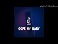 OOPS MY BABY TIKTOK VIRAL DjArjayRemixer