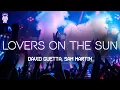 Download Lagu David Guetta, Sam Martin - LOVERS ON THE SUN // Lyrics