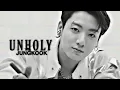 Download Lagu Jeon Jungkook - UNHOLY [Fmv]