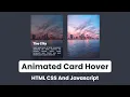 Animated Card Hover Effect Using HTML CSS Javascript
