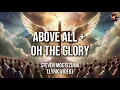 Download Lagu Above All + Oh The Glory - Steven Moctezuma (lyric video)