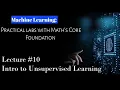 Lec-10 Unsupervised Machine Learning Section-4 Practical Interaction