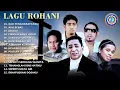Download Lagu Obbie Messakh dan kawan - LAGU ROHANI MENYEJUKKAN HATI (Audio Full Album)