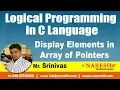 Display Elements in Array of Pointers Logical Programming in C by Mr Srinivas