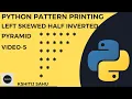 Pattern Printing -5 Left Skewed Half Inverted Pyramid using Python