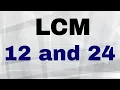 LCM Lowest Common Multiple of 12 and 24