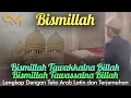 Download Lagu Bismillah Tawakkalna Billah Bismillah Tawassalna Billah - Teks Arab Latin dan Terjemahan FULL 1 JAM
