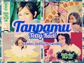 Lagu Tanpamu - Tetty Kadi
