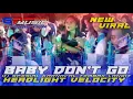 Download Lagu DJ BABY DON'T GO TEMBAK LANGIT REZA ARAB VIRAL X HEADLIGHTS VELOCITY