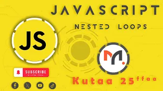 Nested Loops JavaScript - Afaan Oromoo Kutaa 25ffaa