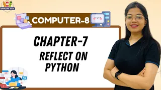 KNOWLEDGE OCEAN COMPUTER-8 CHAPTER-7 REFLECT ON PYTHON