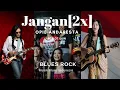 Download Lagu Opie Andaresta Blues Rock Jangan [2x]