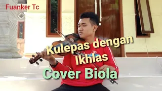 kulepas dengan ikhlas dangdut cover biola