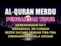 Bacaan Al Quran Merdu Pengantar Tidur, Penenang Hati \u0026 Pikiran 🤲