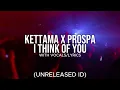 KETTAMA X Prospa - Think Of You (Out 16th October)