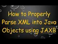 How to Properly Parse XML into Java Objects using JAXB