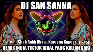 Download DJ SAN SANNA || SHAH RUKH KHAN - KAREENA KPOOR REMIX TIKTOK INDIA VIRAL TERBARU 2022 FULL BASS MP3